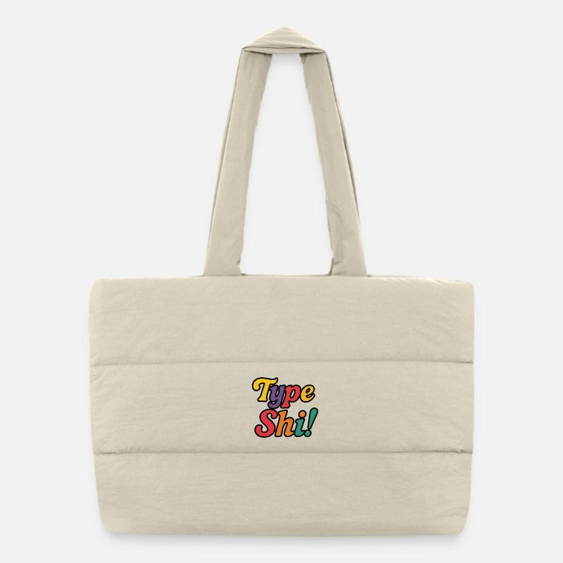 Type Shi! – Colorful, Trendy & Bold Text Design Puffer Shopping Bag