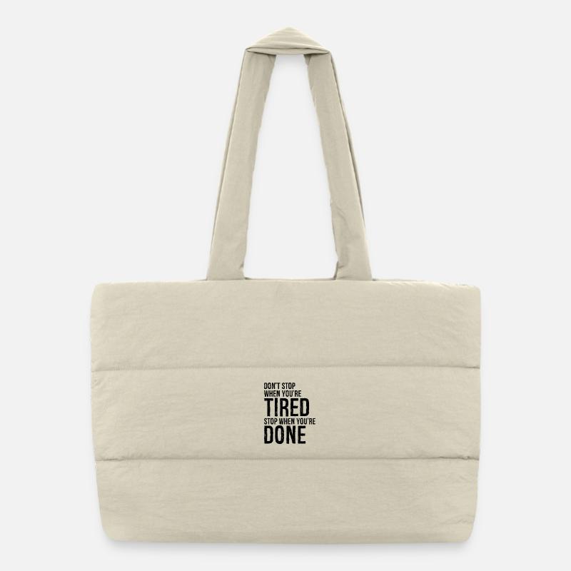 ne vous arrêtez pas quand vous êtes fatigué arrêtez-vous quand vous êtes Sac shopping matelassé