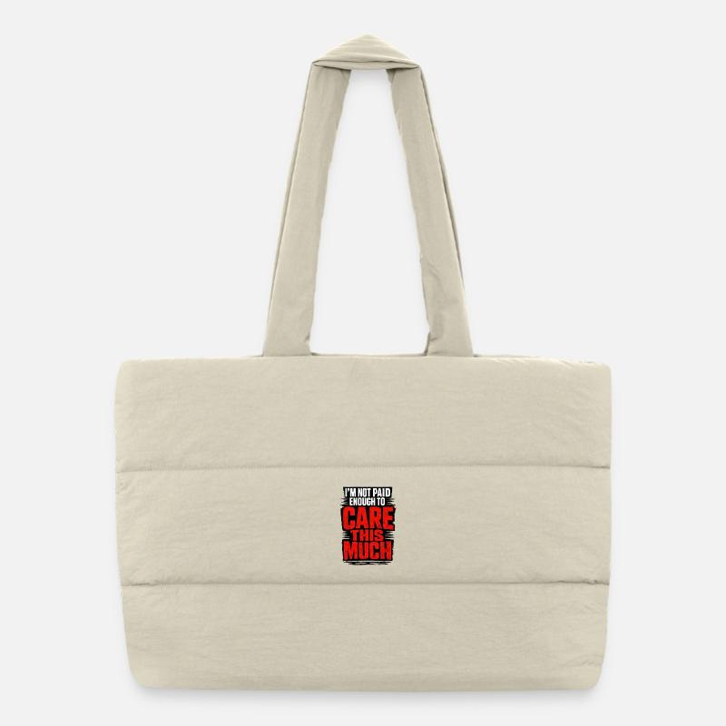 Je ne suis pas assez payé pour m’occuper de Spruch Sac shopping matelassé