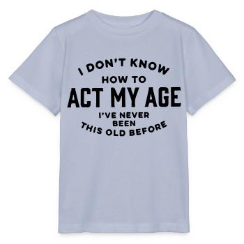 Je ne sais pas comment agir à mon âge. - T-shirt bio MINI CREATOR Stanley/Stella Enfant - lavande-violet - Devant - Braiden (125cm)