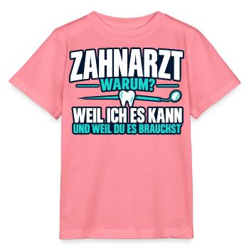 Zahnarzt warum? – Lustiger Zahnarzt Spruch - Stanley/Stella Kinder T-Shirt MINI CREATOR  - Pink  - Vorne