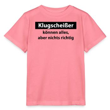 Klugscheißer Spruch: Alles, aber nichts richtig - Stanley/Stella Kinder T-Shirt MINI CREATOR  - Pink  - Vorne