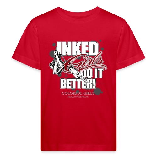 inked girls do it better - Kinder Bio-T-Shirt