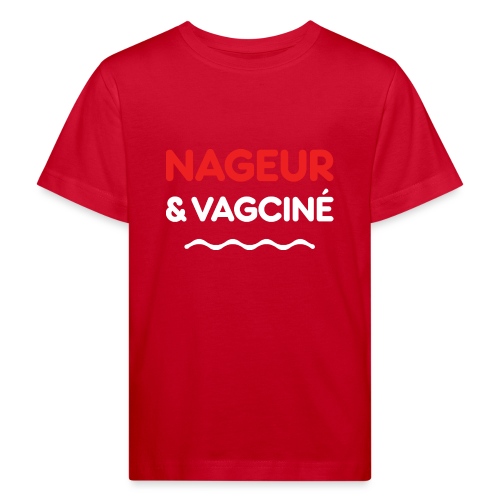 NAGEUR ET VAGCINÉ ! (natation, piscine) - T-shirt bio Enfant