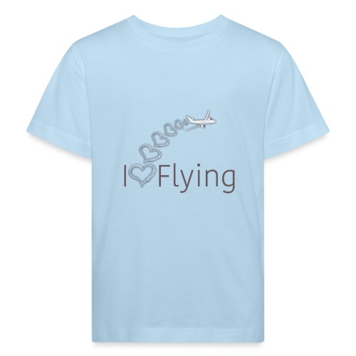 I love flying - Kids' Organic T-Shirt