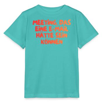 Cette réunion aurait pu être un e-mail - T-shirt bio MINI CREATOR Stanley/Stella Enfant - bleu piscine - Devant