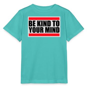 Be Kind To Your Mind Lustig Psychisch Gesund Logo - Stanley/Stella Kinder T-Shirt MINI CREATOR  - Poolblau - Vorne