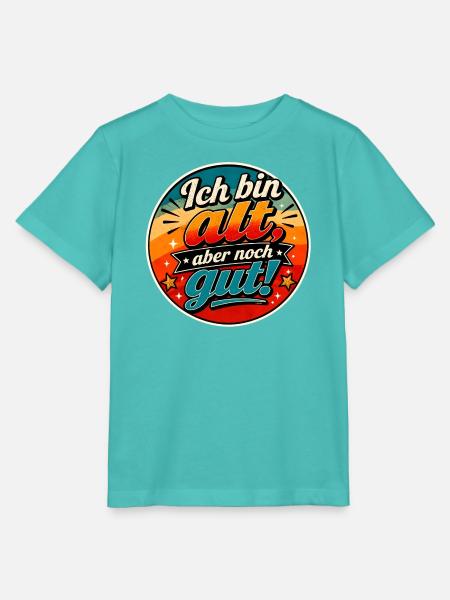 Ich bin alt, aber noch gut! – Geburtstag Humor - Stanley/Stella Kinder T-Shirt MINI CREATOR  - Poolblau