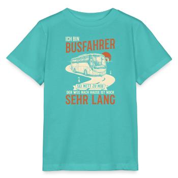 Busfahrer Sei Nett Der Heimweg Ist Sehr Lang Beruf - Stanley/Stella Kinder T-Shirt MINI CREATOR  - Poolblau - Vorne