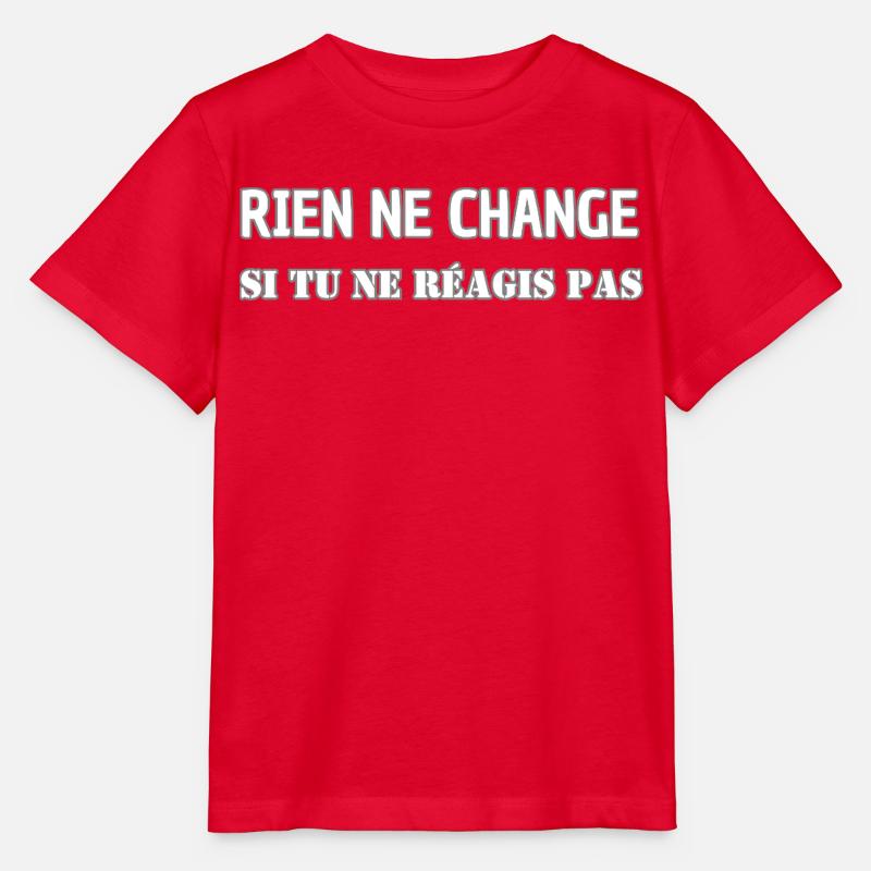 Rien ne change si tu ne réagis pas - T-shirt bio MINI CREATOR Stanley/Stella Enfant - rouge