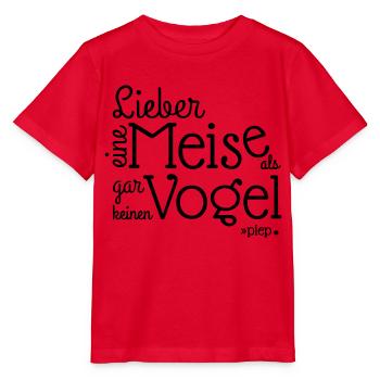 LIEBER EINE MEISE ALS, GAR KEINEN VOGEL.. piep - Stanley/Stella Kinder T-Shirt MINI CREATOR  - Rot - Vorne - Jaiden (125cm)