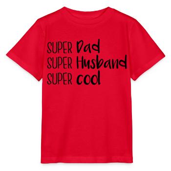 Super Dad, super husband, super cool - Stanley/Stella Kinder T-Shirt MINI CREATOR  - Rot - Vorne - Jaiden (125cm)