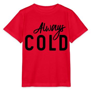 Always Cold - Stanley/Stella MINI CREATOR Kids’ T-Shirt - red - Front - Jaiden (125cm)
