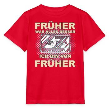 Früher war alles besser - Ich bin von früher - Stanley/Stella Kinder T-Shirt MINI CREATOR  - Rot - Vorne - Jaiden (125cm)