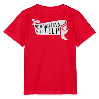 Maybe Swearing Will Help Sarcastic Saying Graphic - Stanley/Stella MINI CREATOR Kids’ T-Shirt - red - Front - Jaiden (125cm)
