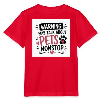 Attention : Parlez sans arrêt avec les animaux de compagnie - T-shirt bio MINI CREATOR Stanley/Stella Enfant - rouge - Devant - Jaiden (125cm)