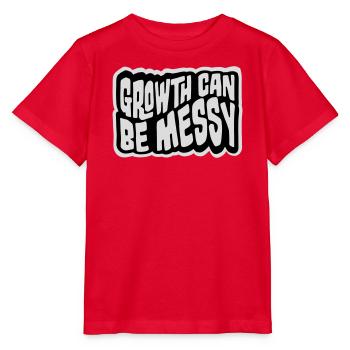Growth Can Be Messy Persönlich Wachstum Zitat Logo - Stanley/Stella Kinder T-Shirt MINI CREATOR  - Rot - Vorne - Jaiden (125cm)