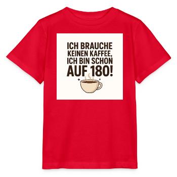 Lustige Tasse - Ich brauche keinen Kaffee - Stanley/Stella Kinder T-Shirt MINI CREATOR  - Rot - Vorne - Jaiden (125cm)