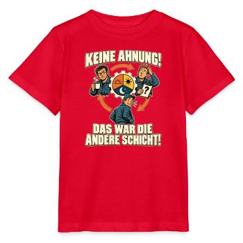 Schichtarbeit – Keine Ahnung, andere Schicht - Stanley/Stella Kinder T-Shirt MINI CREATOR  - Rot - Vorne - Jaiden (125cm)