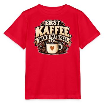 Erst mal ein Kaffee dann Menschen Kaffeegeschenk - Stanley/Stella Kinder T-Shirt MINI CREATOR  - Rot - Vorne - Jaiden (125cm)