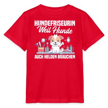 Hundefriseurin – Weil Hunde auch Helden brauchen - Stanley/Stella Kinder T-Shirt MINI CREATOR  - Rot - Vorne - Jaiden (125cm)