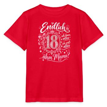 18. Geburtstag Mädchen Endlich 18 Ähm Mama Krone - Stanley/Stella Kinder T-Shirt MINI CREATOR  - Rot - Vorne - Jaiden (125cm)