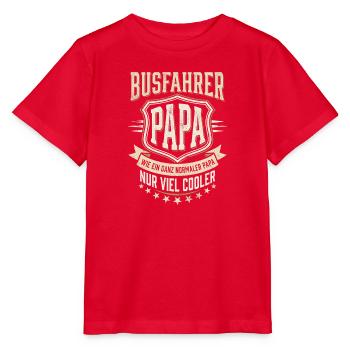 Busfahrer Papa Wie Normaler Papa Nur Viel Cooler - Stanley/Stella Kinder T-Shirt MINI CREATOR  - Rot - Vorne - Jaiden (125cm)