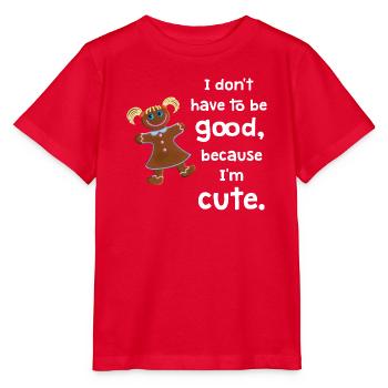 I don't have to be good - Lebkuchenmädchen - Stanley/Stella Kinder T-Shirt MINI CREATOR  - Rot - Vorne - Jaiden (125cm)