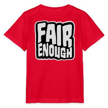 Fair Enough Witty Funny Sarcastic Spruch Logo Text - Stanley/Stella Kinder T-Shirt MINI CREATOR  - Rot - Vorne - Jaiden (125cm)