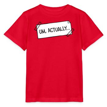 Um Actually Zettel Geklebt Nerd Klugscheißer Logo - Stanley/Stella Kinder T-Shirt MINI CREATOR  - Rot - Vorne - Jaiden (125cm)