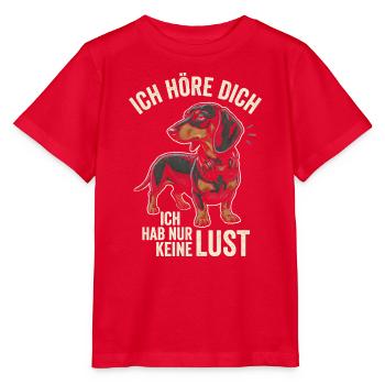 Dackel Ich Höre Dich Habe Nur Keine Lust Hunde - Stanley/Stella Kinder T-Shirt MINI CREATOR  - Rot - Vorne - Jaiden (125cm)