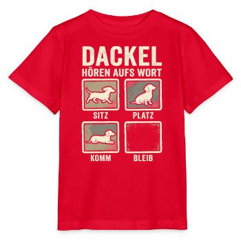 Dackel Hört Aufs Wort Sitz Platz Komm Bleib Hund - Stanley/Stella Kinder T-Shirt MINI CREATOR  - Rot - Vorne - Jaiden (125cm)