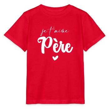 je t aime Père - T-shirt bio MINI CREATOR Stanley/Stella Enfant - rouge - Devant - Jaiden (125cm)