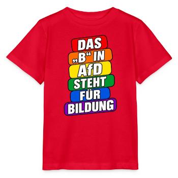 Das B in AfD steht für Bildung – Satire - Stanley/Stella Kinder T-Shirt MINI CREATOR  - Rot - Vorne - Jaiden (125cm)