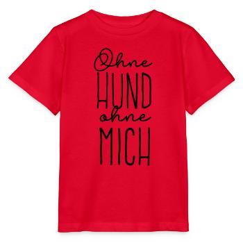 Ohne Hund Ohne Mich - Stanley/Stella Kinder T-Shirt MINI CREATOR  - Rot - Vorne - Jaiden (125cm)
