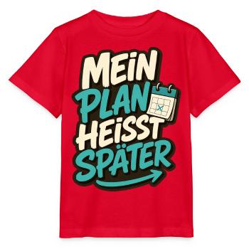 MEIN PLAN HEISST SPÄTER - Stanley/Stella Kinder T-Shirt MINI CREATOR  - Rot - Vorne - Jaiden (125cm)