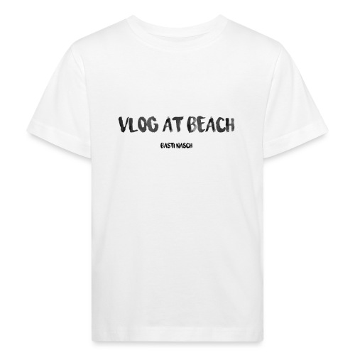 vlog at beach - Kinder Bio-T-Shirt