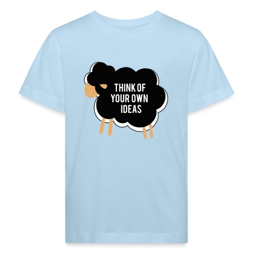 Think of your own idea! - Kids' Organic T-Shirt