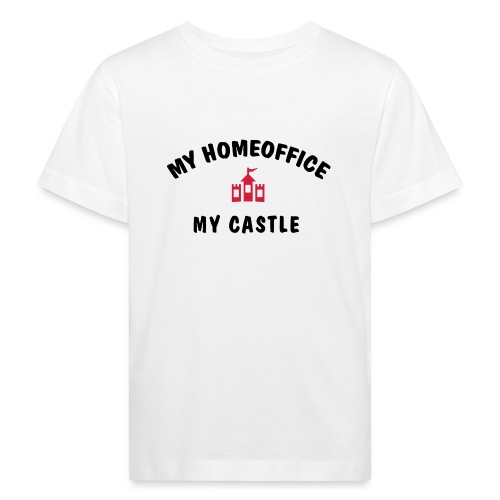 MY HOMEOFFICE MY CASTLE - Kinder Bio-T-Shirt