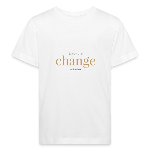 Liebliche Kollektion: Enjoy the Change - Kinder Bio-T-Shirt