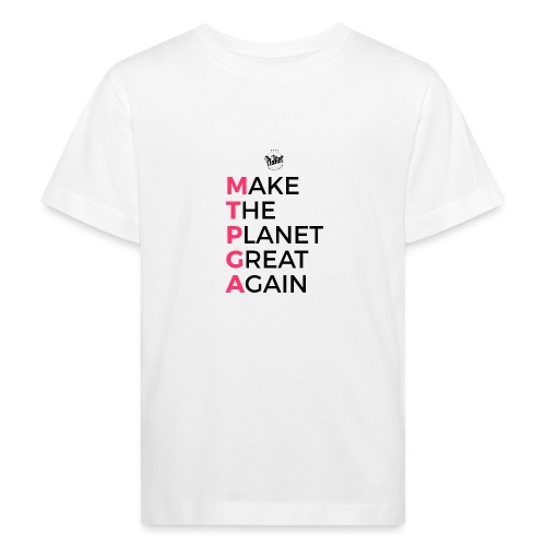 MakeThePlanetGreatAgain lettering behind - Kids' Organic T-Shirt
