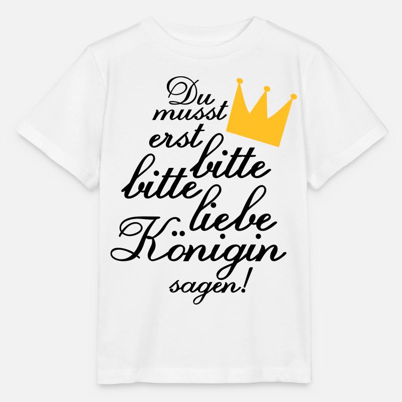 Du musst erst "Bitte, bitte liebe Königin sagen!" - Stanley/Stella Kinder T-Shirt MINI CREATOR  - Weiß