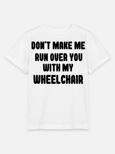 Lass mich dich nicht im Rollstuhl überfahren # - Stanley/Stella Kinder T-Shirt MINI CREATOR - Weiß