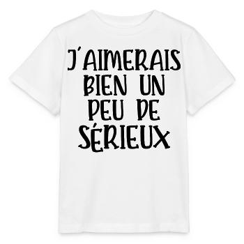 j'aimerais bien un peu de sérieux - T-shirt bio MINI CREATOR Stanley/Stella Enfant - blanc - Devant - Maike (125cm)