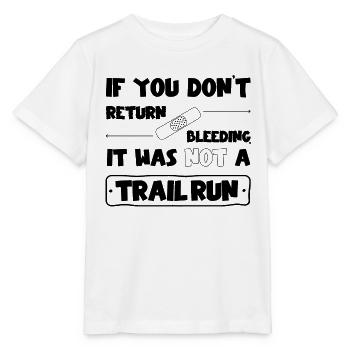 Si vous ne revenez pas saigner, pas de trail run - T-shirt bio MINI CREATOR Stanley/Stella Enfant - blanc - Devant - Maike (125cm)