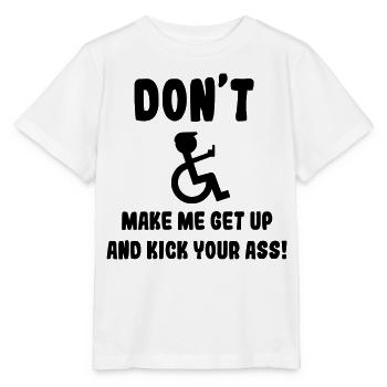 Don t make me kick your ass as wheelchair user * - Stanley/Stella MINI CREATOR Kids’ T-Shirt - white - Front - Maike (125cm)