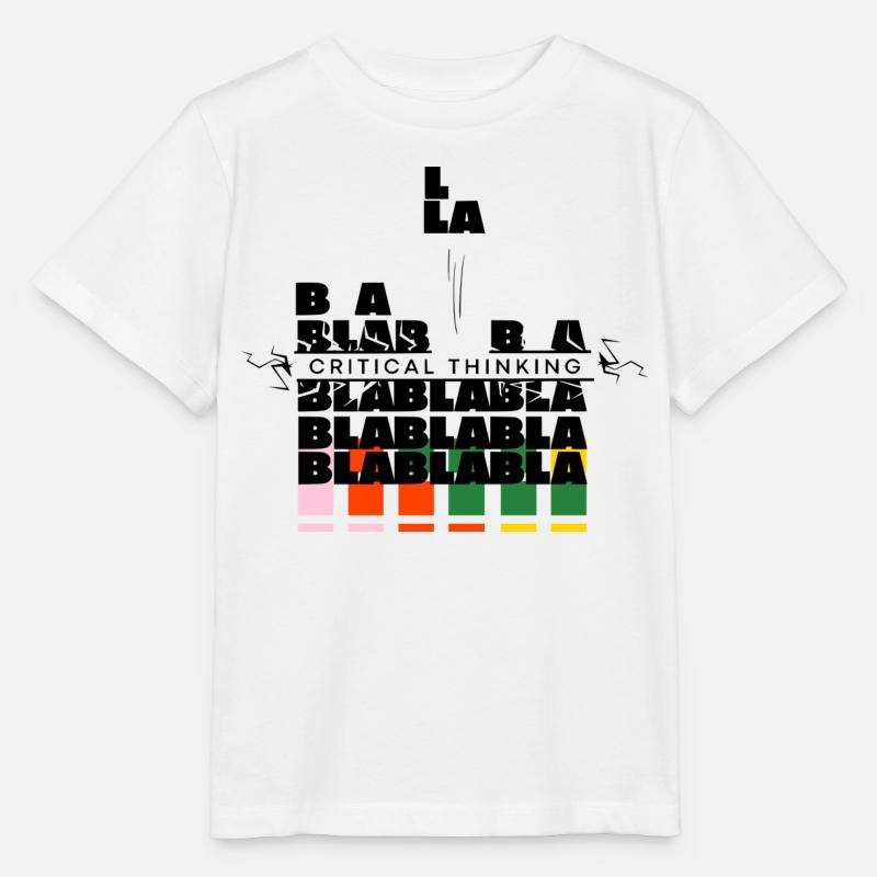Pensée critique | bla bla bla plus jamais - T-shirt bio MINI CREATOR Stanley/Stella Enfant - blanc
