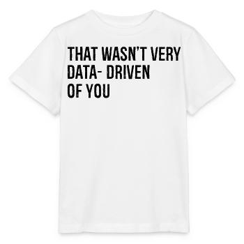 Ce n’était pas très axé sur les données de votre part - T-shirt bio MINI CREATOR Stanley/Stella Enfant - blanc - Devant - Maike (125cm)