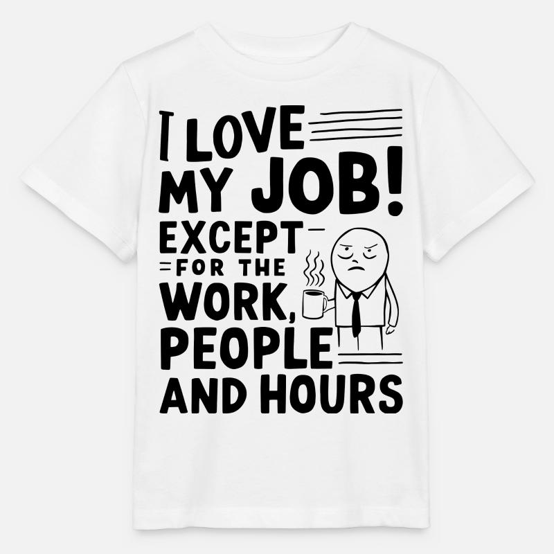 J’aime mon travail, à l’exception du travail, des gens et des heures de travail - T-shirt bio MINI CREATOR Stanley/Stella Enfant - blanc