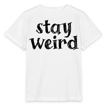 Stay weird - Stanley/Stella Kinder T-Shirt MINI CREATOR  - Weiß - Vorne - Maike (125cm)